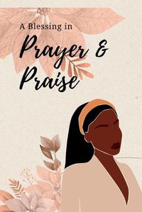 Cover image for A Blessing in Prayer & Praise