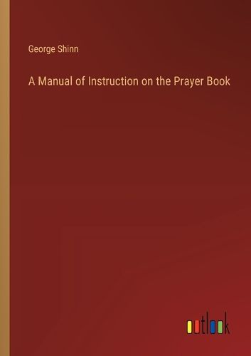 A Manual of Instruction on the Prayer Book