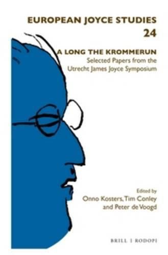 A Long the Krommerun: Selected Papers from the Utrecht James Joyce Symposium