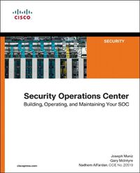 Cover image for Security Operations Center: Building, Operating, and Maintaining your SOC