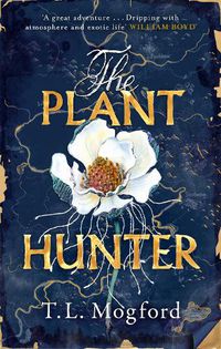 Cover image for The Plant Hunter: 'A great adventure' William Boyd