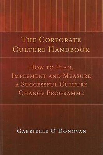 Cover image for The Corporate Culture Handbook: How to Plan, Implement and Measure a Successful Culture Change Programme