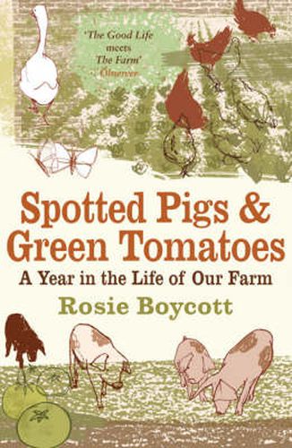 Cover image for Spotted Pigs and Green Tomatoes: A Year in the Life of Our Farm