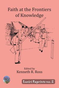 Cover image for Faith at the Frontiers of Knowledge