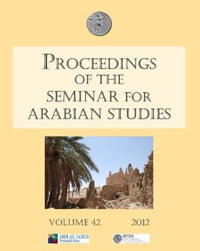 Cover image for Proceedings of the Seminar for Arabian Studies Volume 42 2012