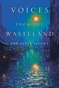 Cover image for Voices from the Wasteland and Other Stories