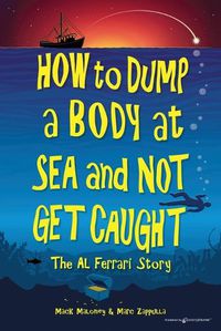 Cover image for How to Dump a Body at Sea and Not Get Caught