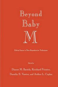 Cover image for Beyond Baby M: Ethical Issues in New Reproductive Techniques