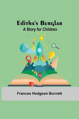 Cover image for Editha'S Burglar: A Story For Children