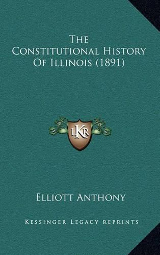 The Constitutional History of Illinois (1891)