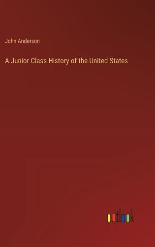 Cover image for A Junior Class History of the United States