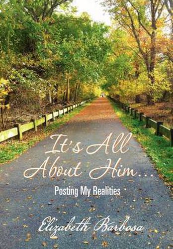 Cover image for It's All about Him...: Posting My Realities