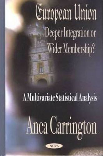 Cover image for European Union: Deeper Integration or Wider Membership? A Multivariate Statistical Analysis