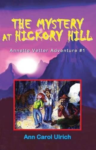 Cover image for The Mystery at Hickory Hill: Annette Vetter Adventure #1