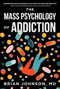 Cover image for The Mass Psychology of Addiction