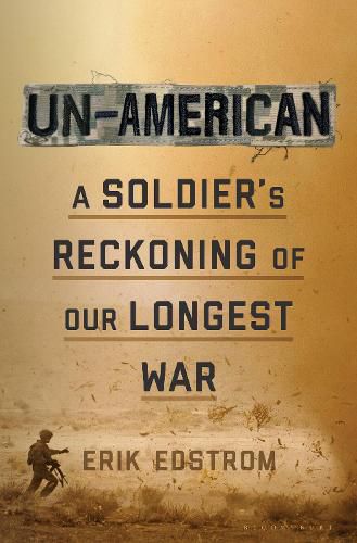 Cover image for Un-American: A Soldier's Reckoning of Our Longest War