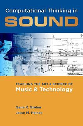 Cover image for Computational Thinking in Sound: Teaching the Art and Science of Music and Technology