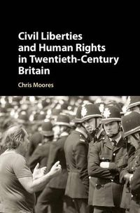 Cover image for Civil Liberties and Human Rights in Twentieth-Century Britain