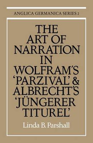 Cover image for The Art of Narration in Wolfram's Parzival and Albrecht's Jungerer Titurel