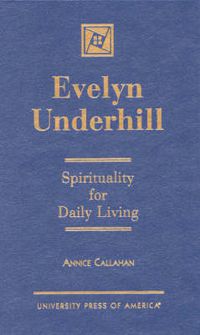 Cover image for Evelyn Underhill: Spirituality for Daily Living