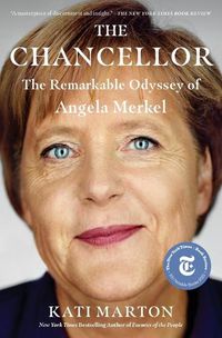 Cover image for The Chancellor: The Remarkable Odyssey of Angela Merkel