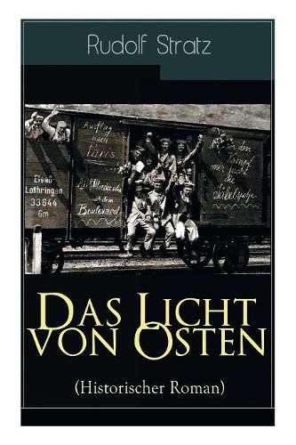 Das Licht von Osten (Historischer Roman): Ein Spiegelbild des Ersten Weltkriegs