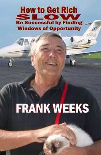 Cover image for How to Get Rich Slow: Be Successful by Finding Windows of Opportunity