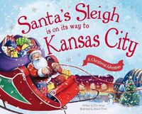 Cover image for Santa's Sleigh is on its Way to Kansas City: A Christmas Adventure