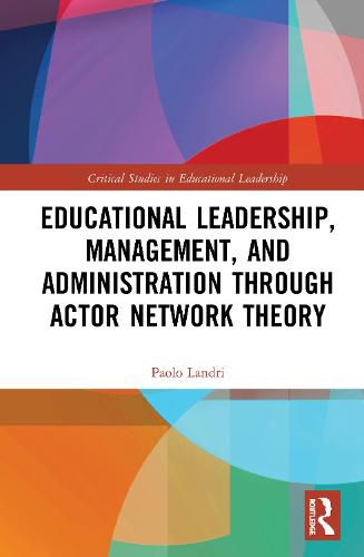 Educational Leadership, Management, and Administration through Actor-Network Theory