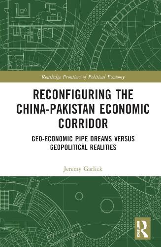 Cover image for Reconfiguring the China-Pakistan Economic Corridor: Geo-Economic Pipe Dreams Versus Geopolitical Realities