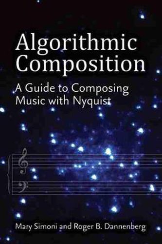 Cover image for Algorithmic Composition: A Guide to Composing Music with Nyquist