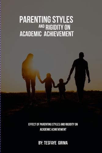 Cover image for Effect Of Parenting Styles And Rigidity On Academic Achievement