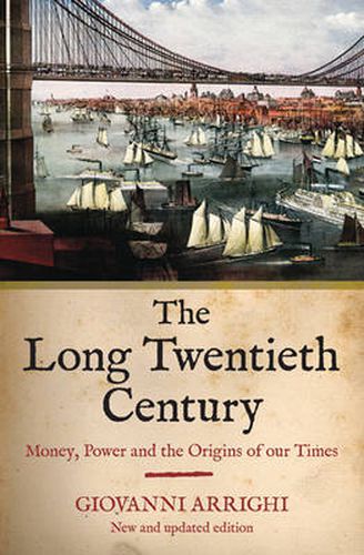 Cover image for The Long Twentieth Century: Money, Power and the Origins of Our Times