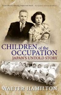 Cover image for Children of the Occupation: Japan's Untold Story