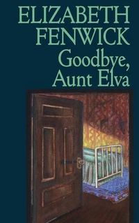 Cover image for Goodbye, Aunt Elva