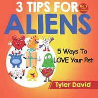 Cover image for 5 Ways To LOVE Your Pet: 3 Tips For Aliens