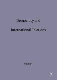 Cover image for Democracy and International Relations: Critical Theories, Problematic Practices