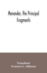 Cover image for Menander, the principal fragments