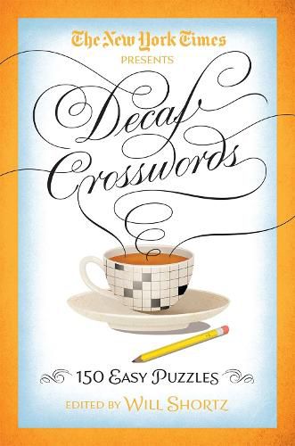 Cover image for The New York Times Decaf Crosswords: 150 Easy Puzzles