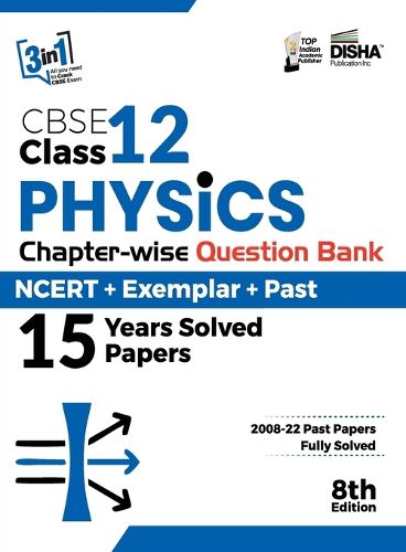 Cover image for CBSE Class 12 Physics Chapter-wise Question Bank - NCERT ] Exemplar + PAST 15 Years Solved Papers 8th Edition