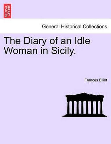 Cover image for The Diary of an Idle Woman in Sicily.