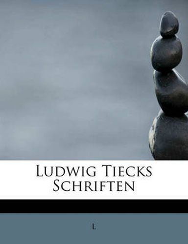 Cover image for Ludwig Tiecks Schriften