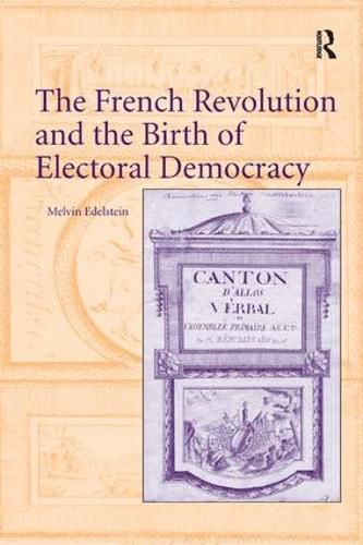 Cover image for The French Revolution and the Birth of Electoral Democracy