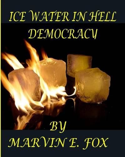 Cover image for Ice Water In Hell Democracy
