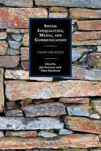 Cover image for Social Inequalities, Media, and Communication: Theory and Roots