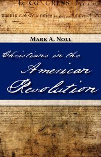 Cover image for Christians in the American Revolution