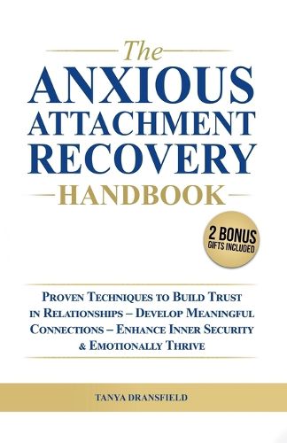 Cover image for The Anxious Attachment Recovery Handbook