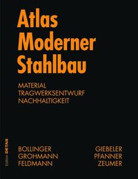 Cover image for Atlas moderner Stahlbau: Stahlbau im 21. Jahrhundert