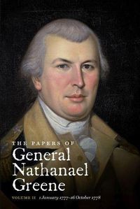 Cover image for The Papers of General Nathanael Greene: Volume II: 1 January 1777-16 October 1778