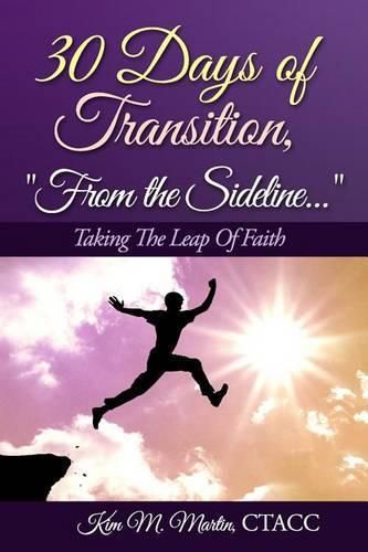 Cover image for 30 Days of Transition... From the Sideline: Taking The Leap Of Faith